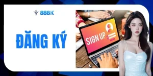 Đăng Ký 888K - Mở Tài Khoản Game Cực Nhanh Trong 30 Giây