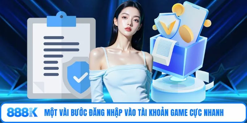 Một vài bước đăng nhập vào tài khoản game cực nhanh